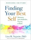 Finding Your Best Self, Revised Edition: Recovery from Addiction, Trauma, or Both