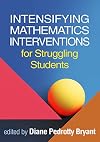 Intensifying Mathematics Interventions for Struggling Students (The Guilford Series on Intensive Instruction)