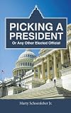 Picking a President or any Other Elected Official
