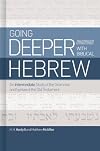Going Deeper with Biblical Hebrew: An Intermediate Study of the Grammar and Syntax of the Old Testament