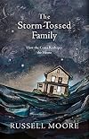 The Storm-Tossed Family: How the Cross Reshapes the Home