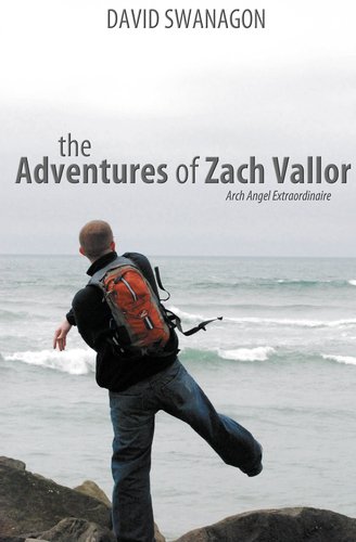 The Adventures of Zach Vallor: Arch Angel Extraordinaire