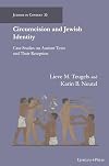 Circumcision and Jewish identity : case studies on ancient texts and their reception