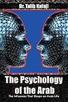 The Psychology Of The Arab: The Influences That Shape An Arab Life