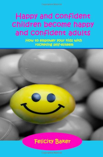 Cover of Happy and Confident Children become Happy and Confident Adults