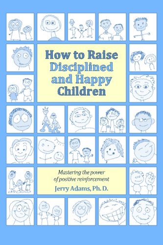 Cover of How to Raise Disciplined and Happy Children