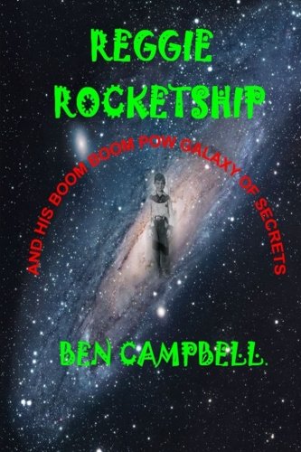Cover of REGGIE ROCKETSHIP and HIS BOOM BOOM POW GALAXY of SECRETS
