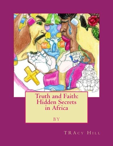 Cover of Truth and Faith : Hidden Scerets in Africa