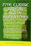 Five Classic Muslim Slave Narratives