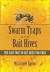 Swarm Traps and Bait Hives: The easy way to get bees for free.