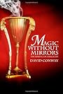 Magic Without Mirrors: The Making of a Magician - David Conway