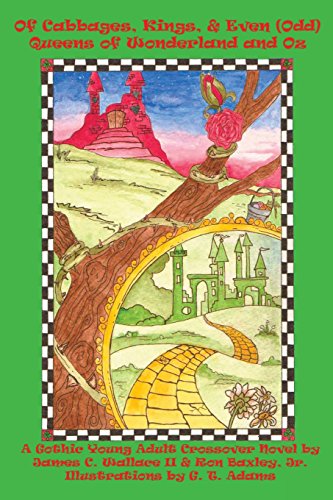 Of Cabbages, Kings and Even (Odd) Queens of Wonderland and Oz