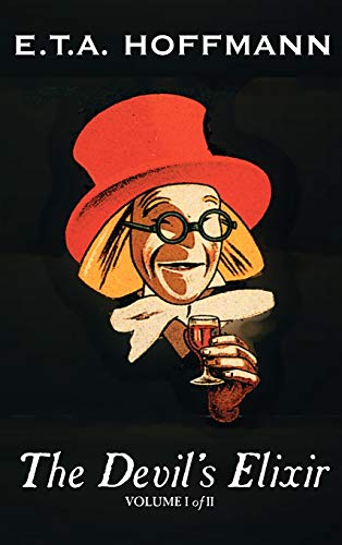 The Devil's Elixir, Vol. I of II