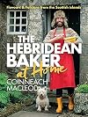 The Hebridean Baker at Home: Flavours & Folklore from the Scottish Islands