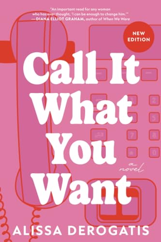 Call It What You Want: A Novel