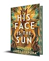 His Face Is the Sun