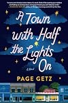 A Town with Half the Lights On: A Novel