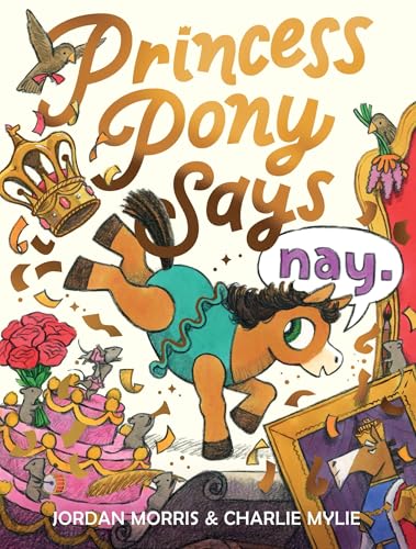 Princess Pony Says Nay / by Morris, Jordan