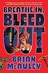 Breathe In, Bleed Out