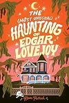 The Most Unusual Haunting of Edgar Lovejoy