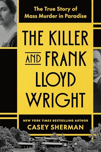 The Killer and Frank Lloyd Wright : by Sherman, Casey