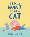 I Really Want To Be a Cat