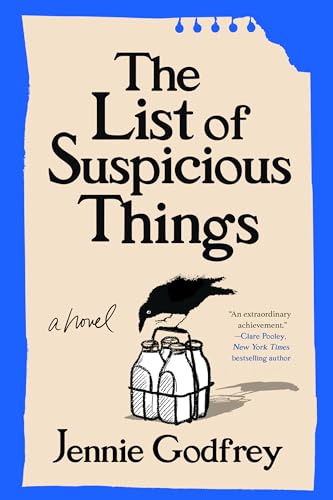 The List of Suspicious Things : by Godfrey, Jennie
