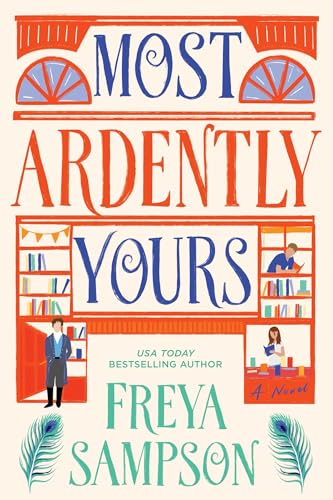 Most Ardently Yours : by Sampson, Freya