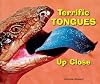 Terrific Tongues Up Close (Animal Bodies Up Close)