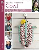 Crochet Your First Cowl 14 Easytostitch Projects For True Beginners