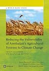Reducing the vulnerability of Azerbaijan's agricultural systems to climate change : impact assessment and adaptation options