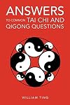 Answers to Common Tai Chi and Qigong Questions