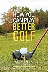 How You Can Play Better Golf (I Will Show You)