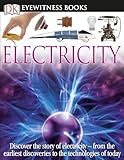 Dk Eyewitness Books Electricity Discover The Story Of Electricity From The Earliest Discoveries To The Technolog