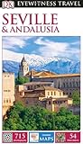 Dk Eyewitness Seville Andalusia Eyewitness Travel Guide