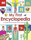 My First Encyclopedia A Wealth Of Knowledge At Your Fingertips