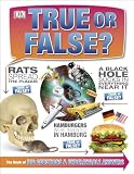 True Or False The Book Of Big Questions And Unbelievable Answers