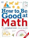 How to Be Good at Math: Your Brilliant Brain and How to Train It
