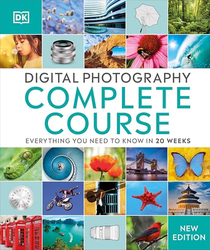 Cover of Digital Photography Complete Course: Learn Everything You Need to Know in 20 Weeks