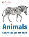 Animals: Knowledge You Can Touch (DK Braille)