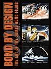 Bond by Design: The Art of the James Bond Films