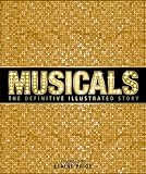 Musicals The Definitive Illustrated Story