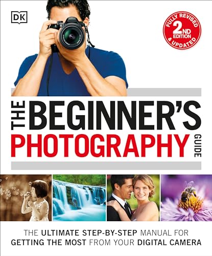 Portada de The Beginner's Photography Guide: The Ultimate Step-by-Step Manual for Getting the Most from Your Digital Camera