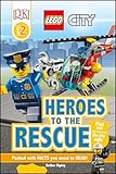 Dk Readers L2 Lego City Heroes To The Rescue Find Out How They Keep The City Safe Dk Readers Level 2