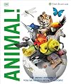 Animal!: The Animal Kingdom as You've Never Seen it Before