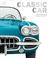 Classic Car: The Definitive Visual History