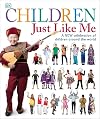 Children Just Like Me: A New Celebration of Children Around the World