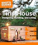 Tiny House Designing Building Living Idiots Guides