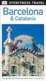 Dk Eyewitness Barcelona And Catalonia Travel Guide