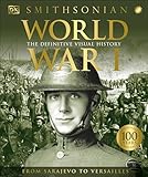 World War I The Definitive Visual History
